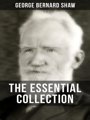cover image of THE ESSENTIAL GEORGE BERNARD SHAW COLLECTION